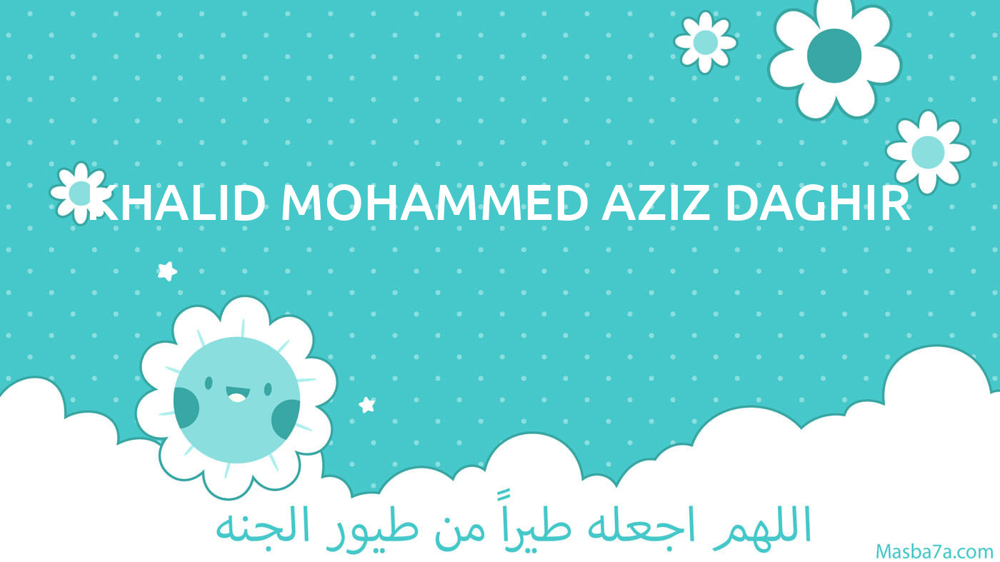KHALID MOHAMMED AZIZ DAGHIR